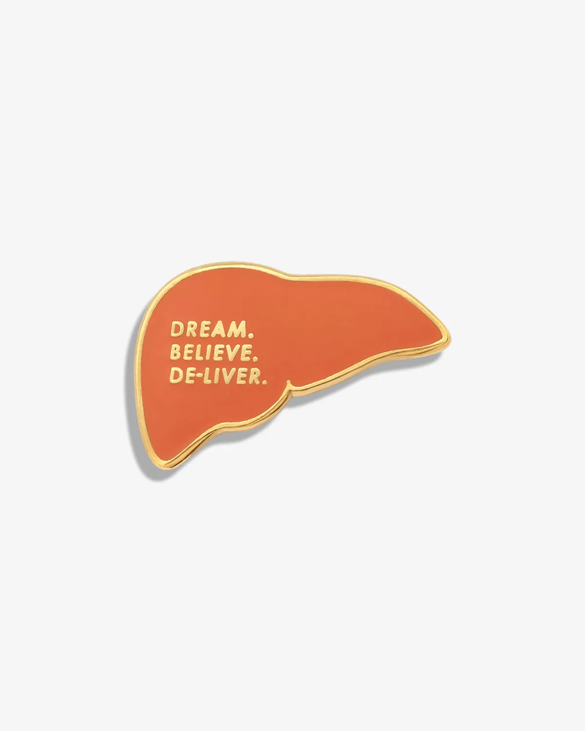 Dream. Believe. De-Liver. Lapel Pin